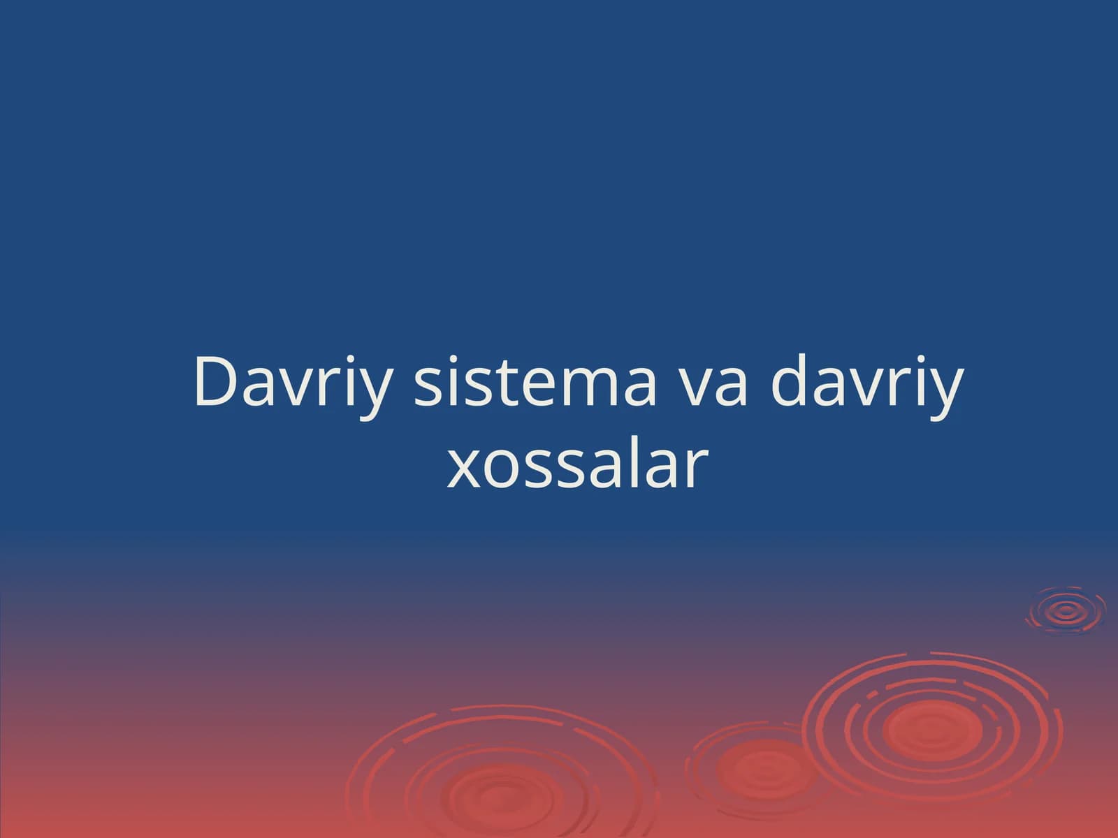 Davriy sistema va davriy xossalar