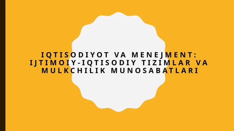 Ijtimoiy-iqtisodiy tizimlar va mulkchilik munosabatlari