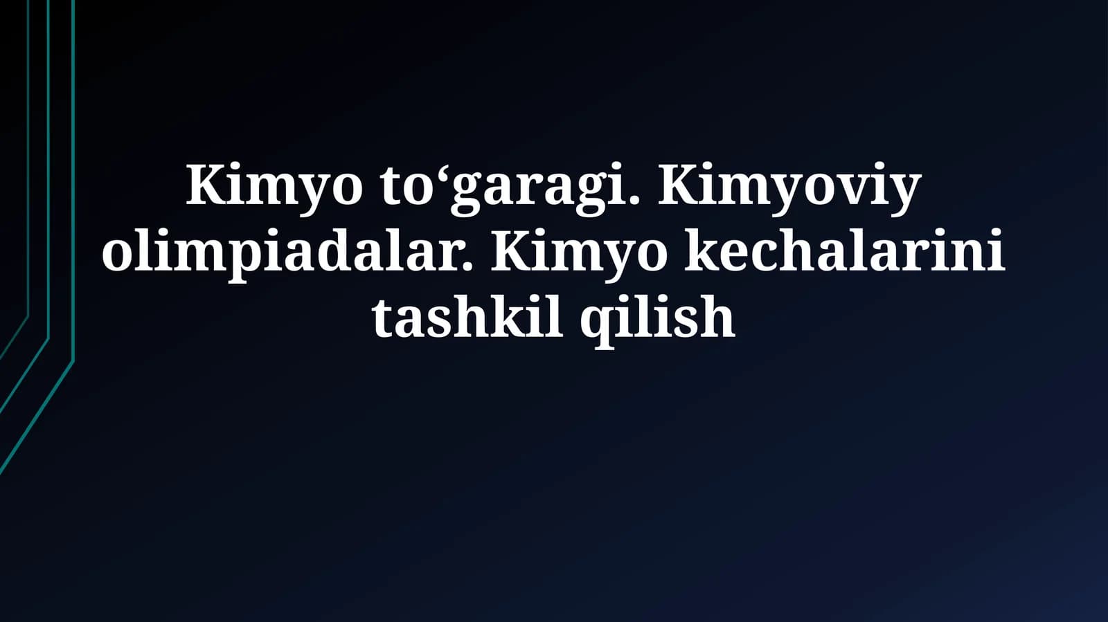 Kimyo to‘garagi. Kimyoviy olimpiadalar. Kimyo kechalarinitashkilqilish