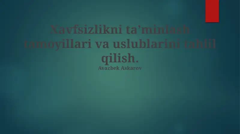 Xavfsizlikni ta’minlash tamoyillari va uslublarini tahlil qilish