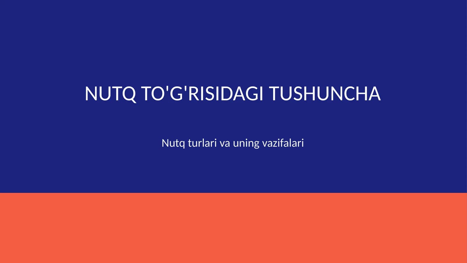 Nutq toʻgʻrisida tushuncha. Nutq turlari va uning vazifalari