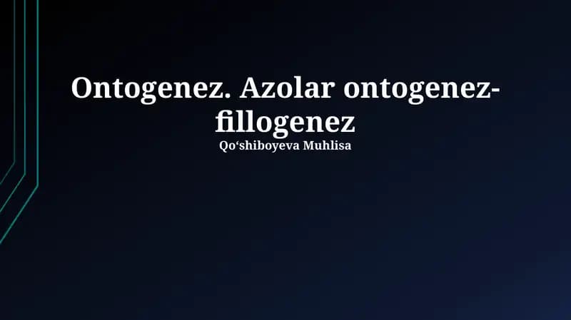 Ontogenez. Azolar ontogenez-fillogenez