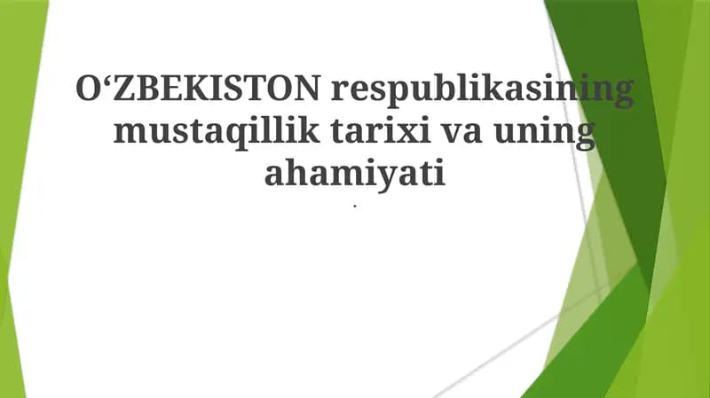 OʻZBEKISTON respublikasining mustaqillik tarixi va uning ahamiyati