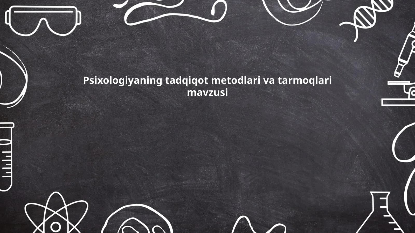 Psixologiyaning tadqiqot metodlari va tarmoqlari mavzusi