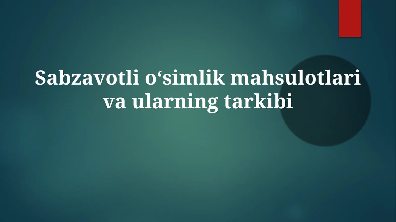 Sabzavotlioʻsimlik mahsulotlari vaularning tarkibi