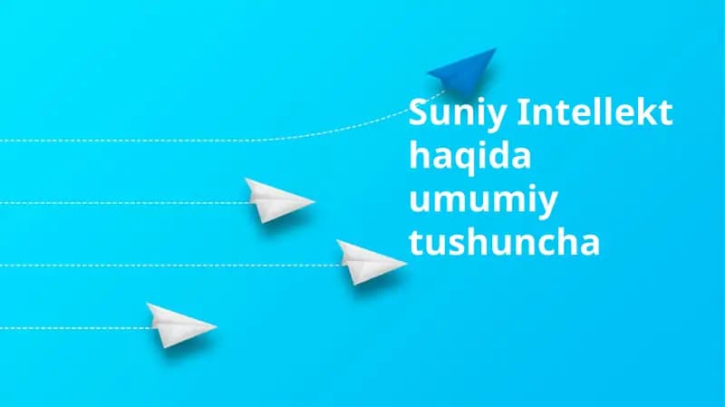 Suniy Intellekt haqida umumiy tushuncha