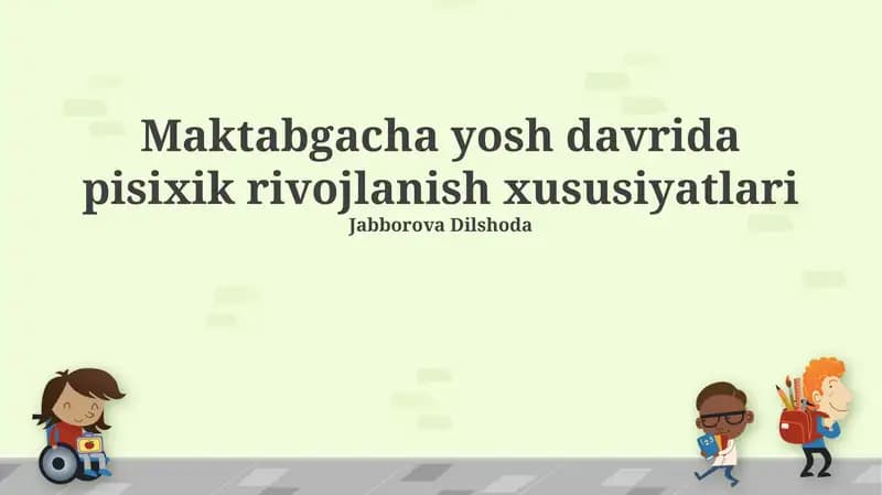 Maktabgacha yosh davrida pisixik rivojlanish xususiyatlari