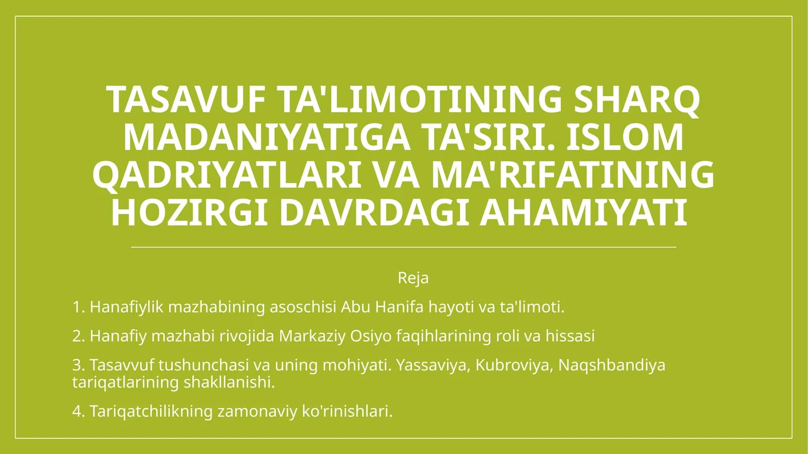 Tasavuf ta'limotining Sharq madaniyatiga ta'siri. Islom qadriyatlari va ma'rifatining hozirgi davrdagi ahamiyati