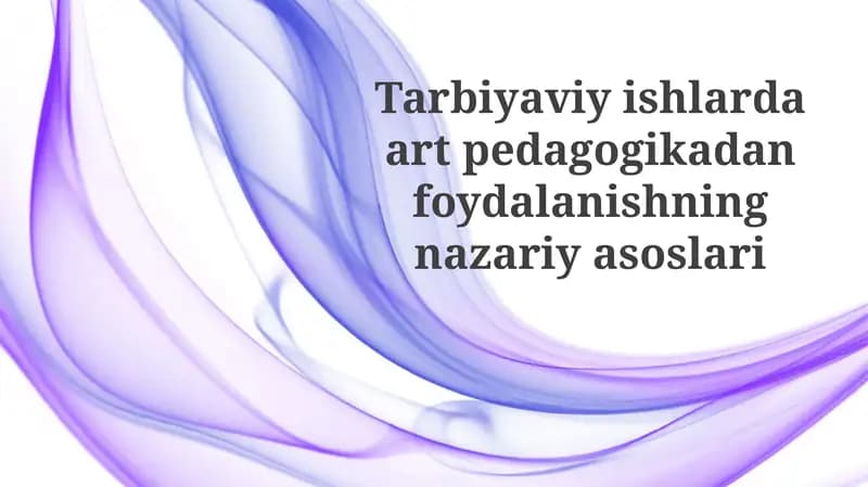 Tarbiyaviy ishlar davrida art pedagogikadan foydalanishning nazariyasoslari