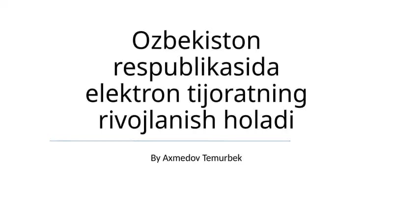O'zbekistonda elektron tijoratning rivojlanish tarixi va hozirgi holati