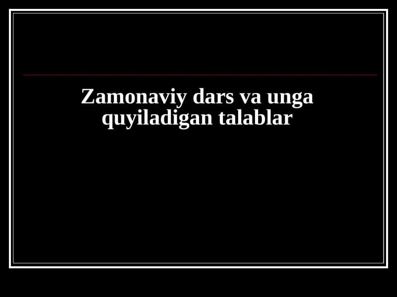 Dars va unga qo`yiladigan talablar