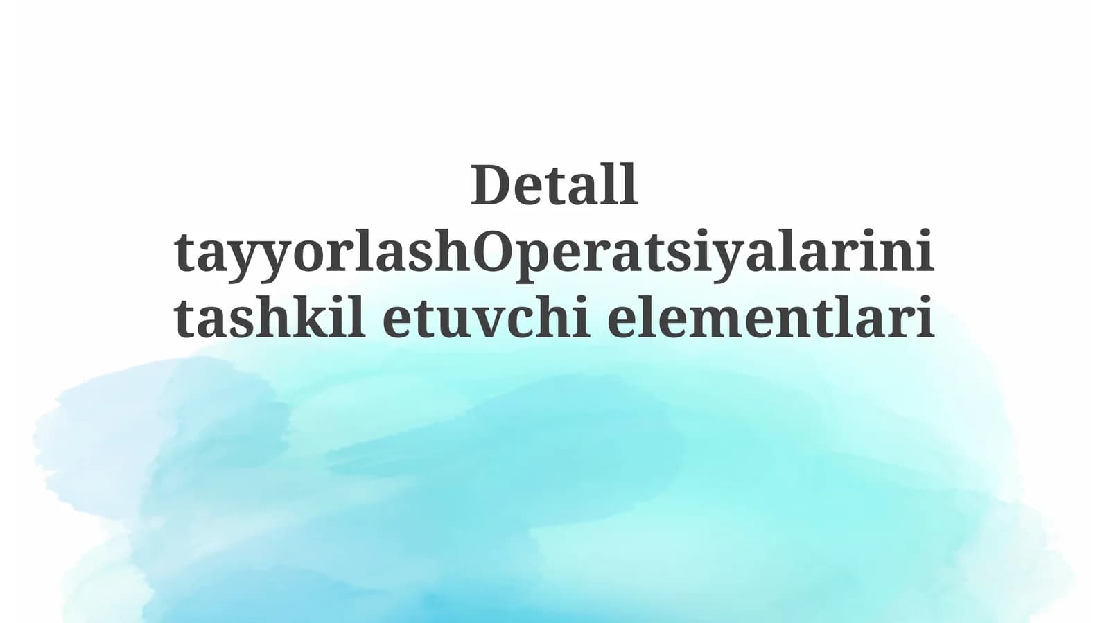 Detall tayyorlash Operatsiyalari