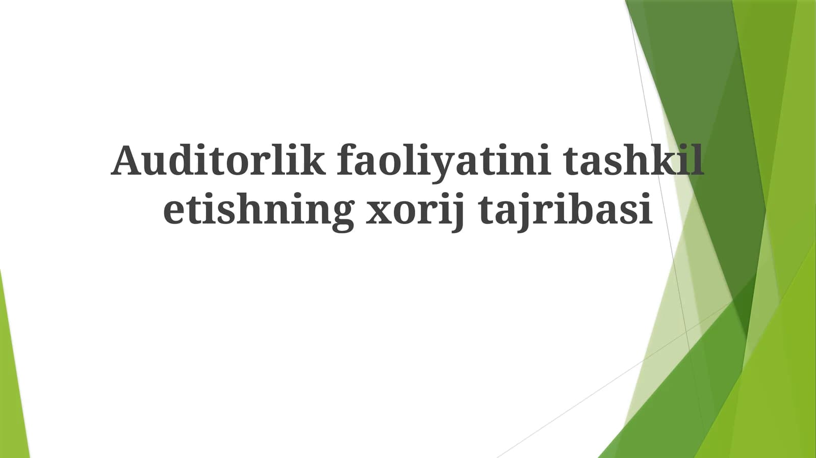 Auditorlik faoliyatini tashkilotishning xorij tajribasi