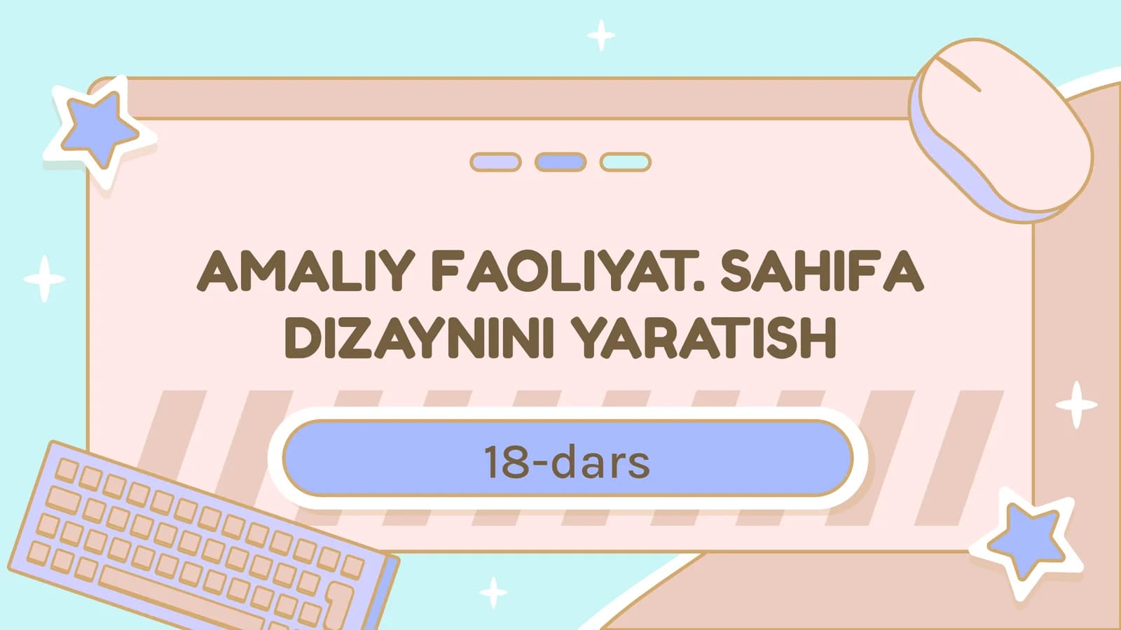 AMALIY FAOLIYAT. SAHIFA DIZAYNINI YARATISH