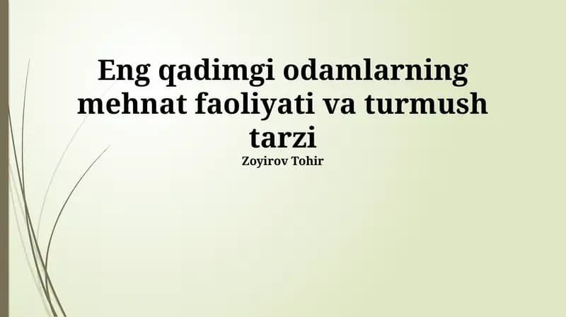 Eng qadimgi odamlarning mehnat faoliyati va turmush tarzi