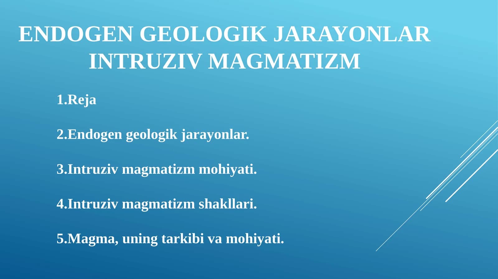ENDOGEN GEOLOGIK JARAYONLAR INTRUZIV MAGMATIZM