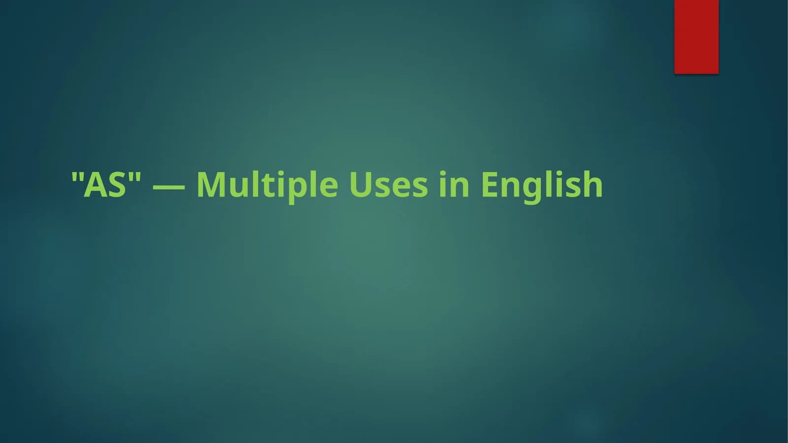 AS = "At the Same Time As"