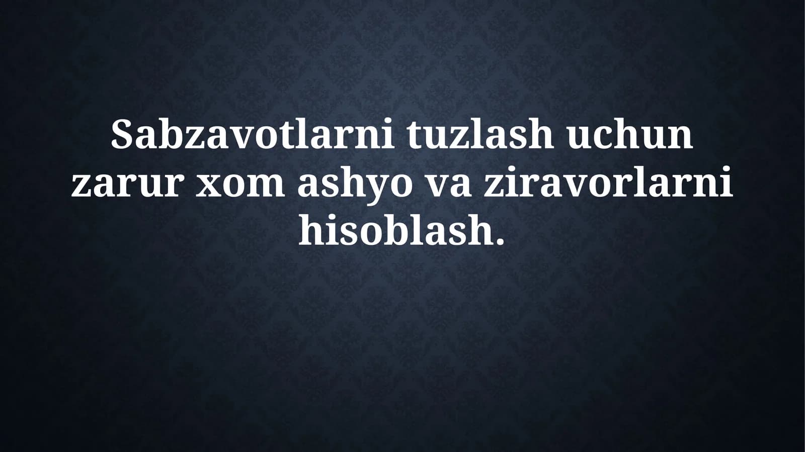 Sabzavotlarni tuzlash uchun zarur xomashyo