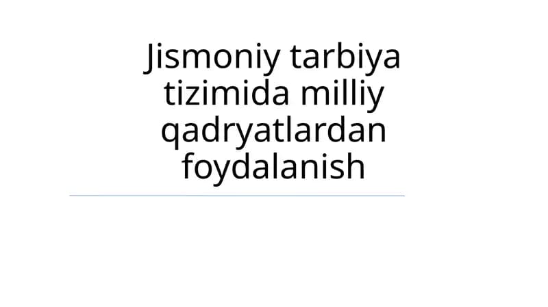 Jismoniy tarbiya tizimida milliy qadryatlardan foydalanish