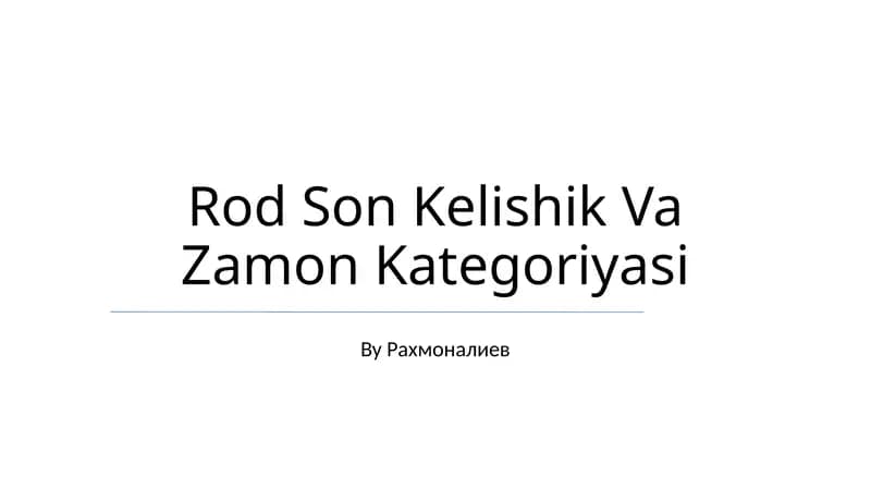 Rod Son Kelishik Va Zamon Kategoriyasi