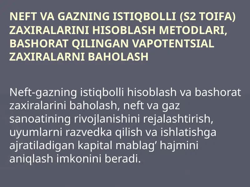 NEFT VA GAZNING ISTIQBOLLI(S2 TOIFA)ZAXIRALARINI HISOBLASH METODLARI