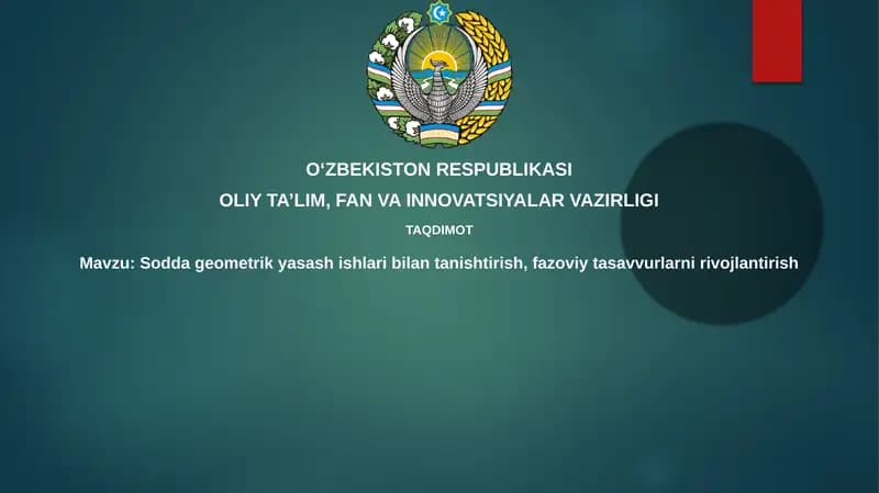 Soddageometrikyasashishlaribilantanishtirish,fazoviytasavvurlarnirivojlantirish