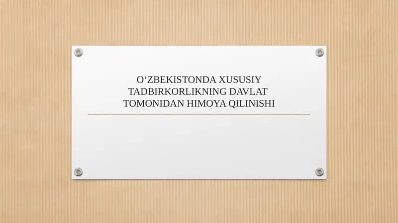 O‘ZBEKISTONDA XUSUSIY TADBIRKORLIKNING DAVLAT TOMONIDAN HIMOYA QILINISHI