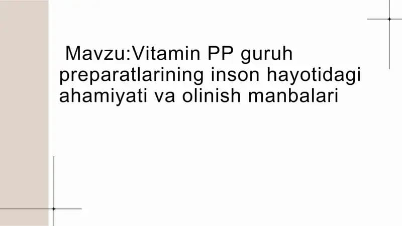 Vitamin PP guruh preparatlarining inson hayotidagi ahamiyati va olinish manbalari