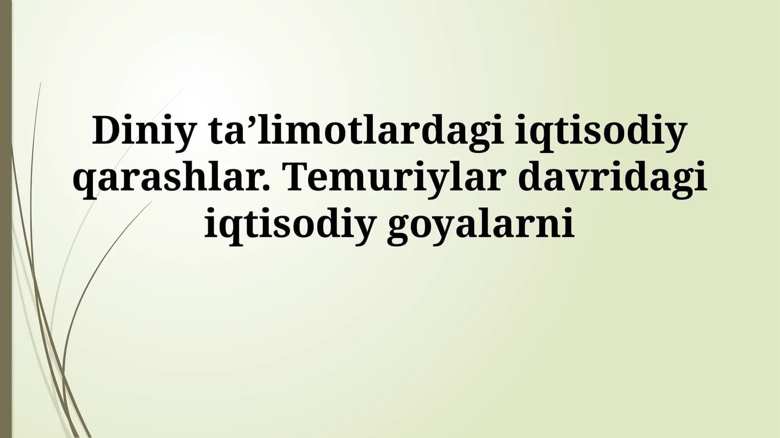 Diniy ta’limotlardagi iqtisodiy qarashlar. Temuriylar davridagiiqtisodiygoyalarni