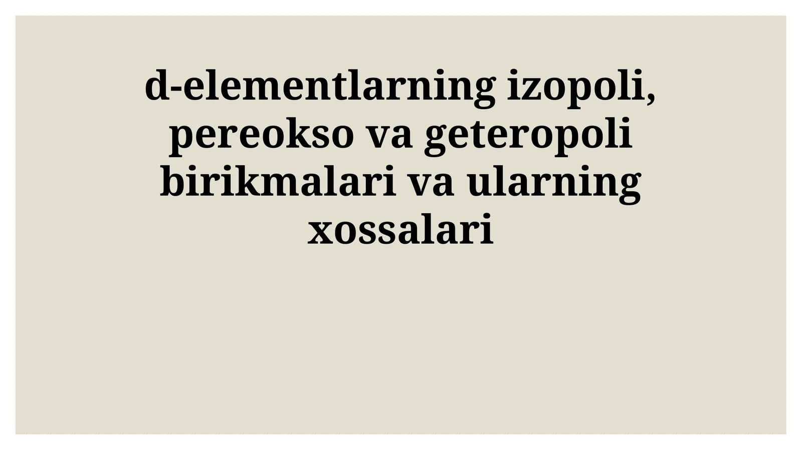 d-elementlarning izopoli, pereokso va geteropoli birikmalari va ularning xossalari
