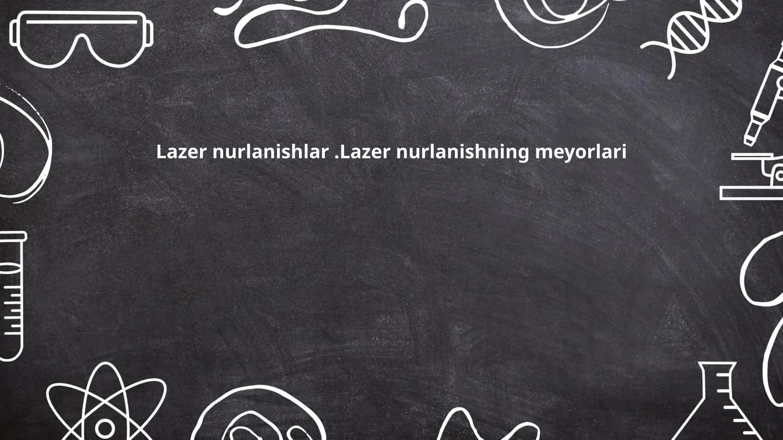 Lazer nurlanishlar.Lazer nurlanishning meyorlari