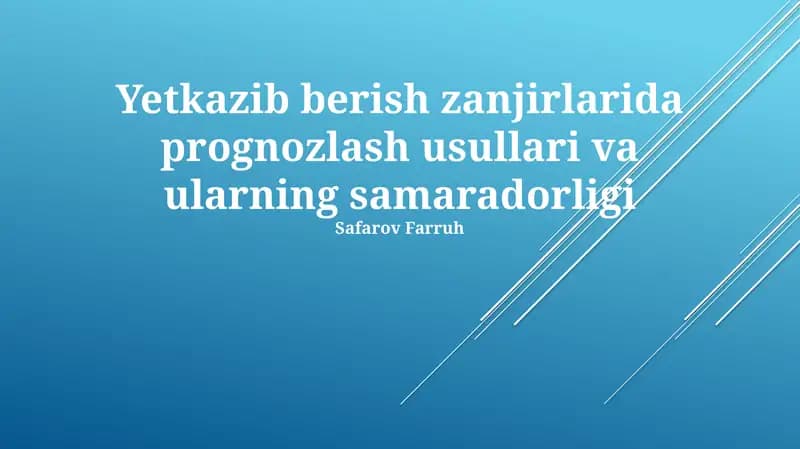 Ta'minot zanjiri prognozlash usullari va ularning samaradorligi