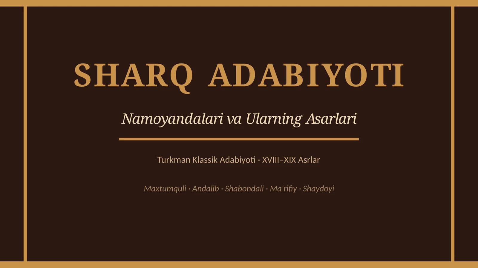 SHARQ ADABIYOTI Namoyandalari va Ularning Asarlari Turkman Klassik Adabiyoti · XVIII–XIX Asrlar