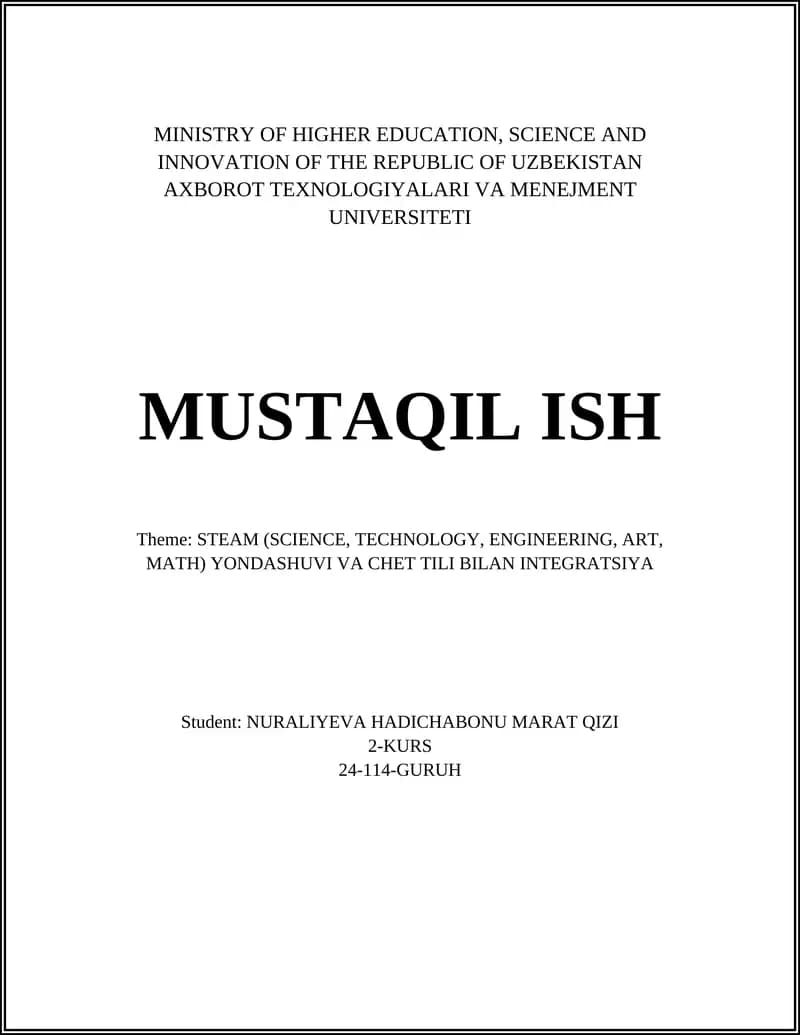 MUSTAQIL ISH Theme: STEAM (SCIENCE, TECHNOLOGY, ENGINEERING, ART, MATH) YONDASHUVI VA CHET TILI BILAN INTEGRATSIYA