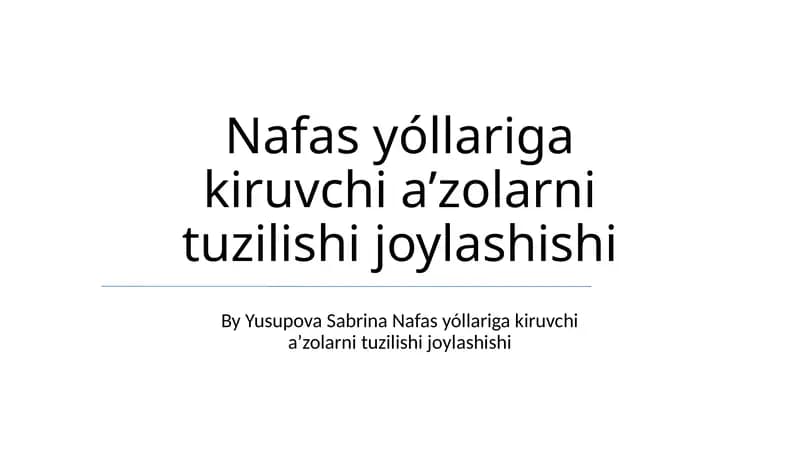 Nafas yóllariga kiruvchi aʼzolarni tuzilishi joylashishi