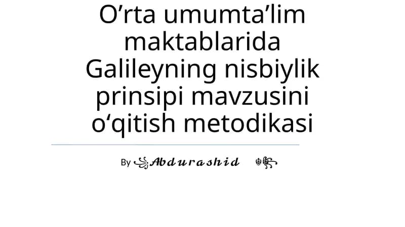 Galileyning nisbiylik prinsipi mavzusini oʻqitish metodikasi