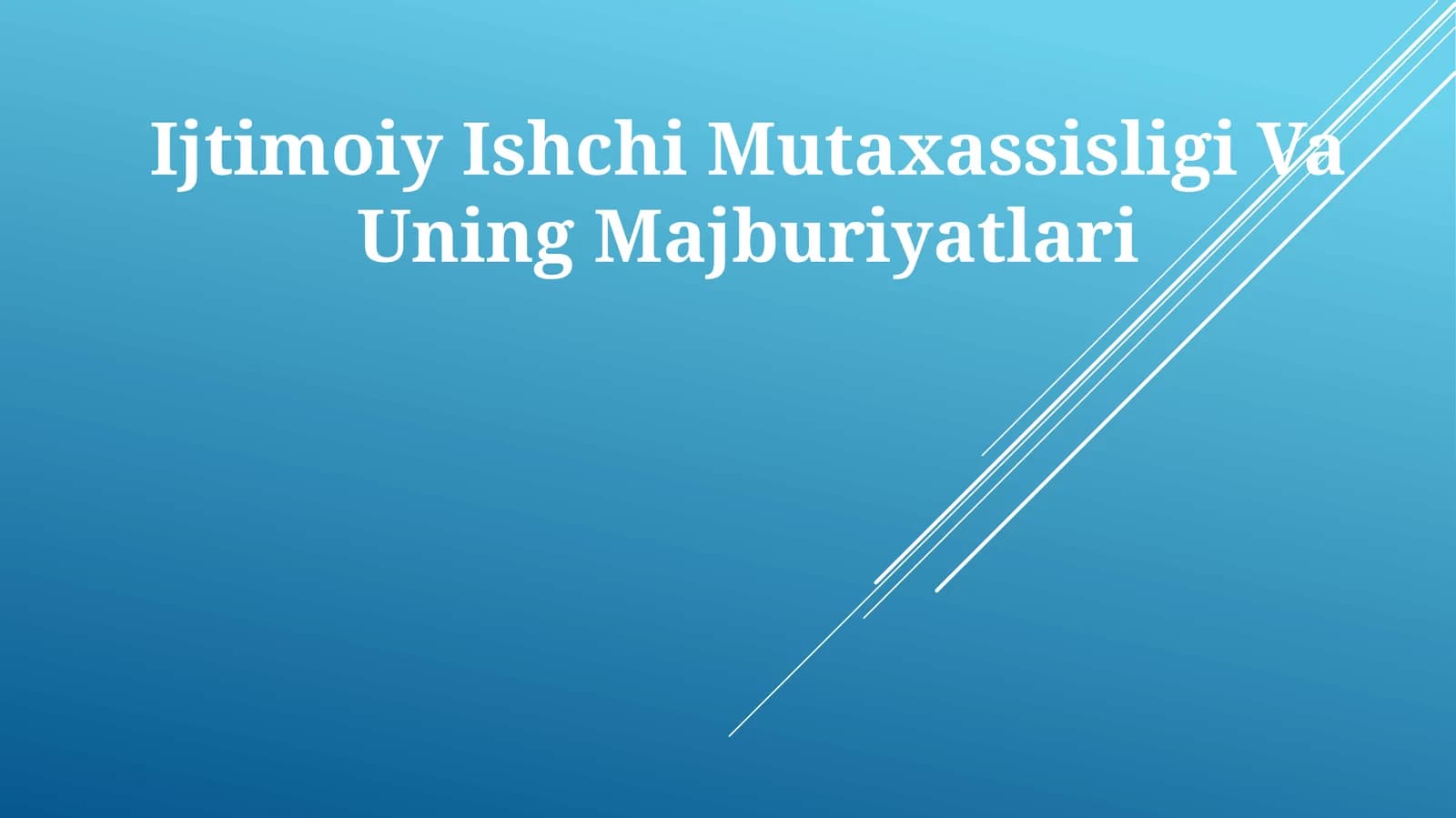 Ijtimoiy Ishchi Mutaxassisligi Va Uning Majburiyatlari