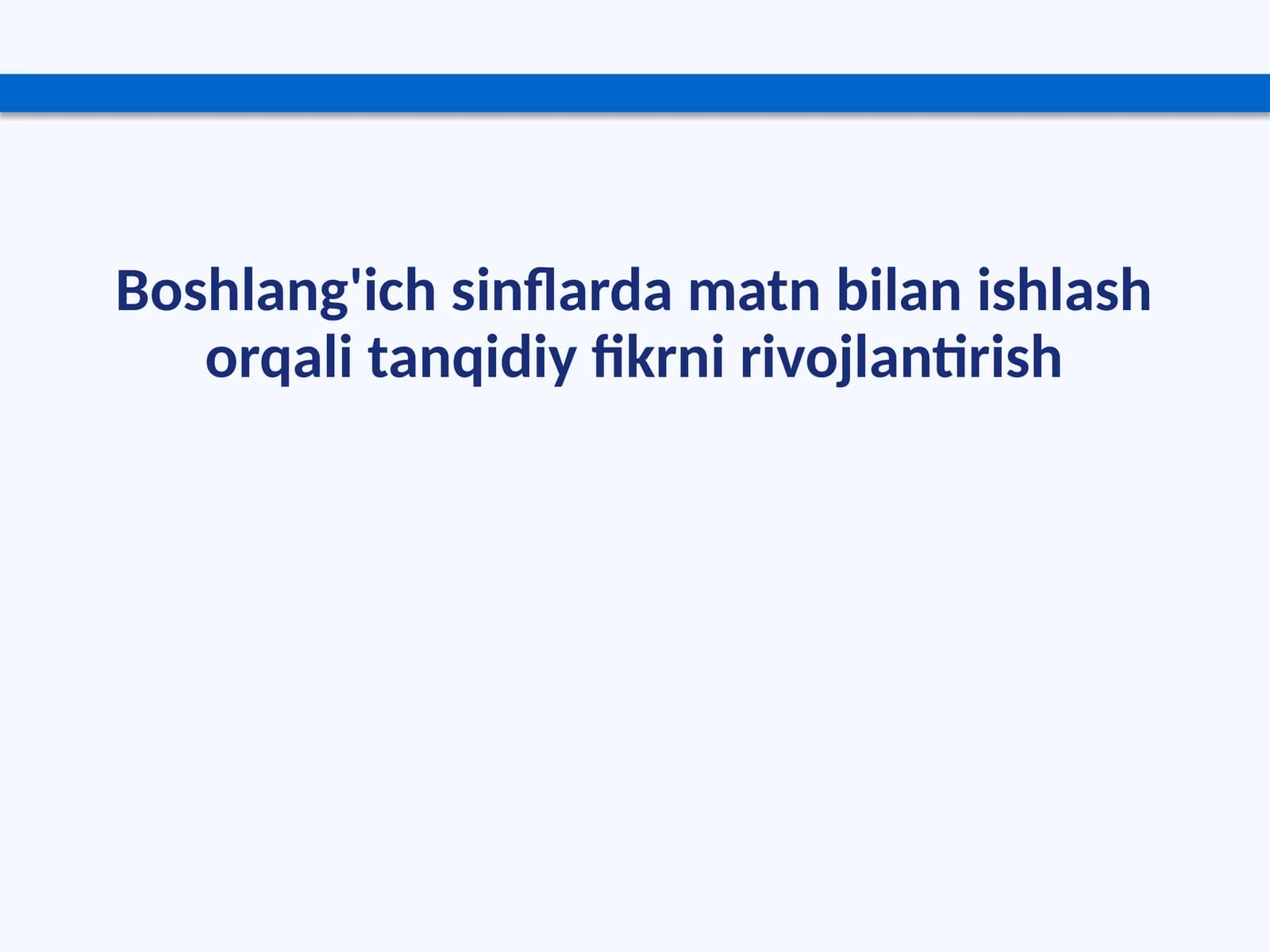 Boshlang'ichsinflardamatnbilanishlashorqalitanqidiyfikrnirivojlantirish
