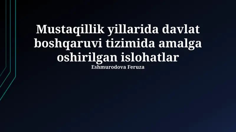 Mustaqillik yillarida davlat boshqaruvi tizimida amalga oshirilgan islohatlar