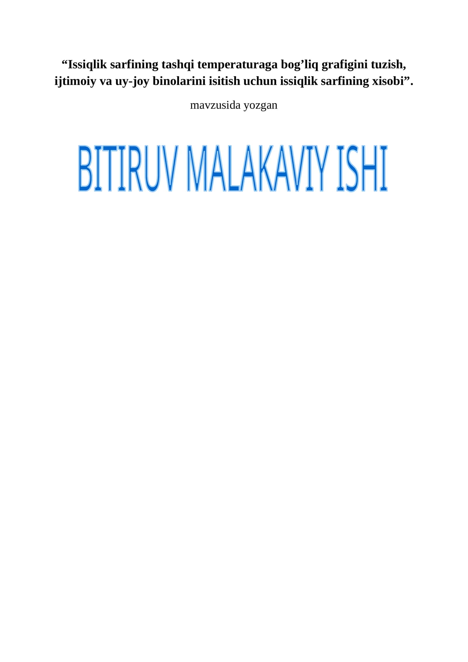 Issiqlik sarfining tashqi temperaturaga bog’liq grafigini tuzish, ijtimoiy va uy-joy binolarini isitish uchun issiqlik sarfining xisobi