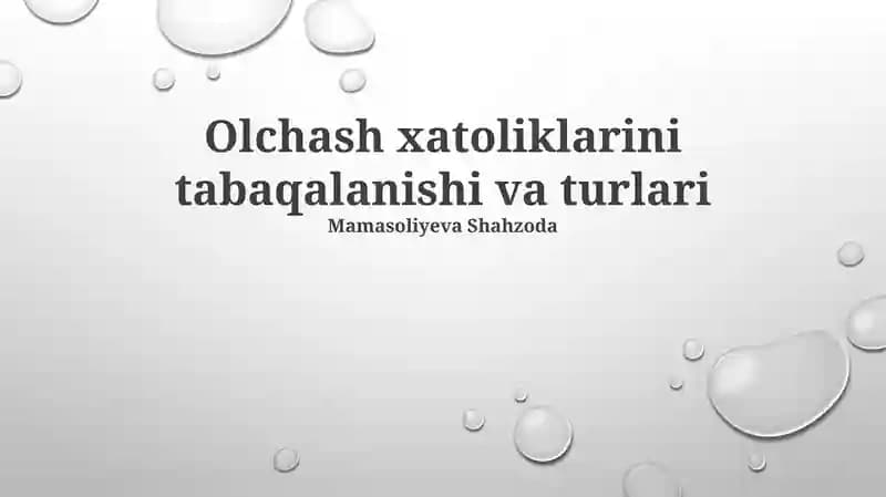 Olchash xatoliklarini tabaqalanishi va turlari