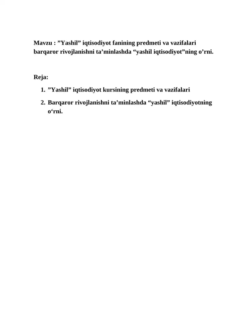 Yashil” iqtisodiyot fanining predmeti va vazifalari barqaror rivojlanishni ta’minlashda “yashil iqtisodiyot”ning o’rni.