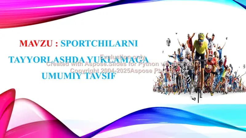 SPORTCHILARNI TAYYORLASHDA YUKLAMAGA UMUMIY TAVSIF. kurs ishi himoya uchun