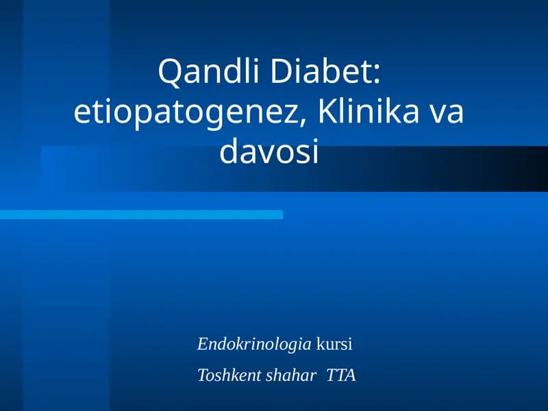 Qandli Diabet: etiopatogenez, Klinika va davosi