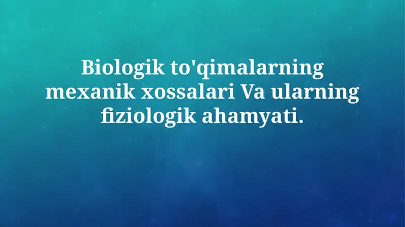 Biologik to'qimalarning mexanik xossalari Va ularning fiziologikahamyati