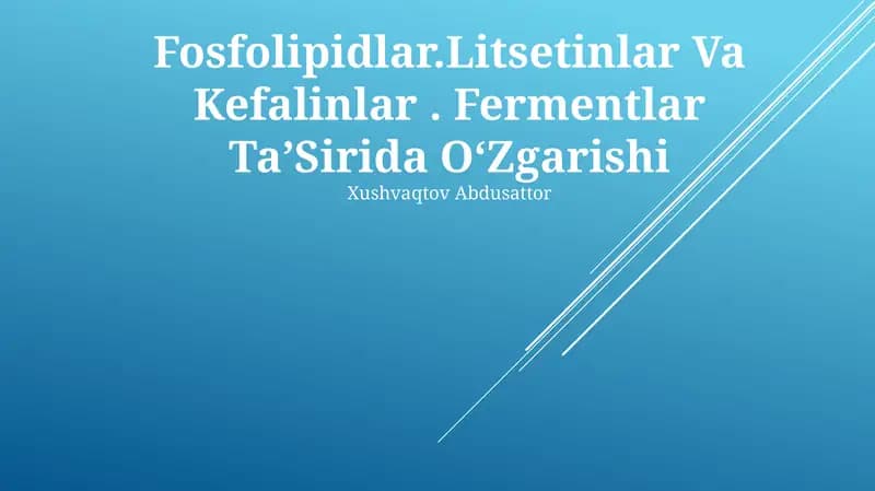 Fosfolipidlar.Litsetinlar Va Kefalinlar. Fermentlar TaʼSirida OʻZgarishi