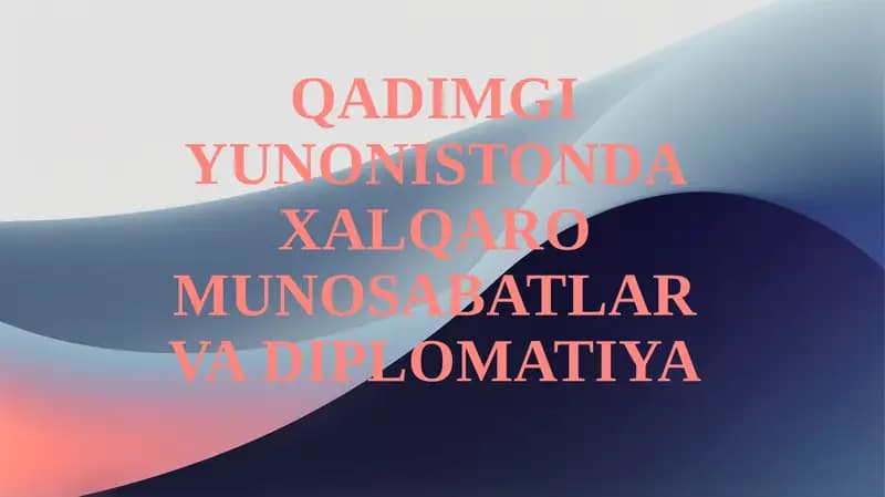 QADIMGI YUNONISTONDA XALQARO MUNOSABATLAR VA DIPLOMATIYA