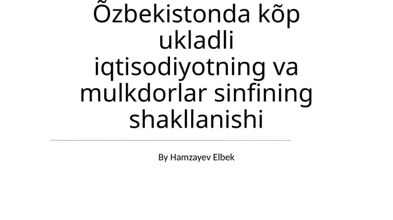 Õzbekistonda kõp ukladli iqtisodiyotning va mulkdorlar sinfining shakllanishi
