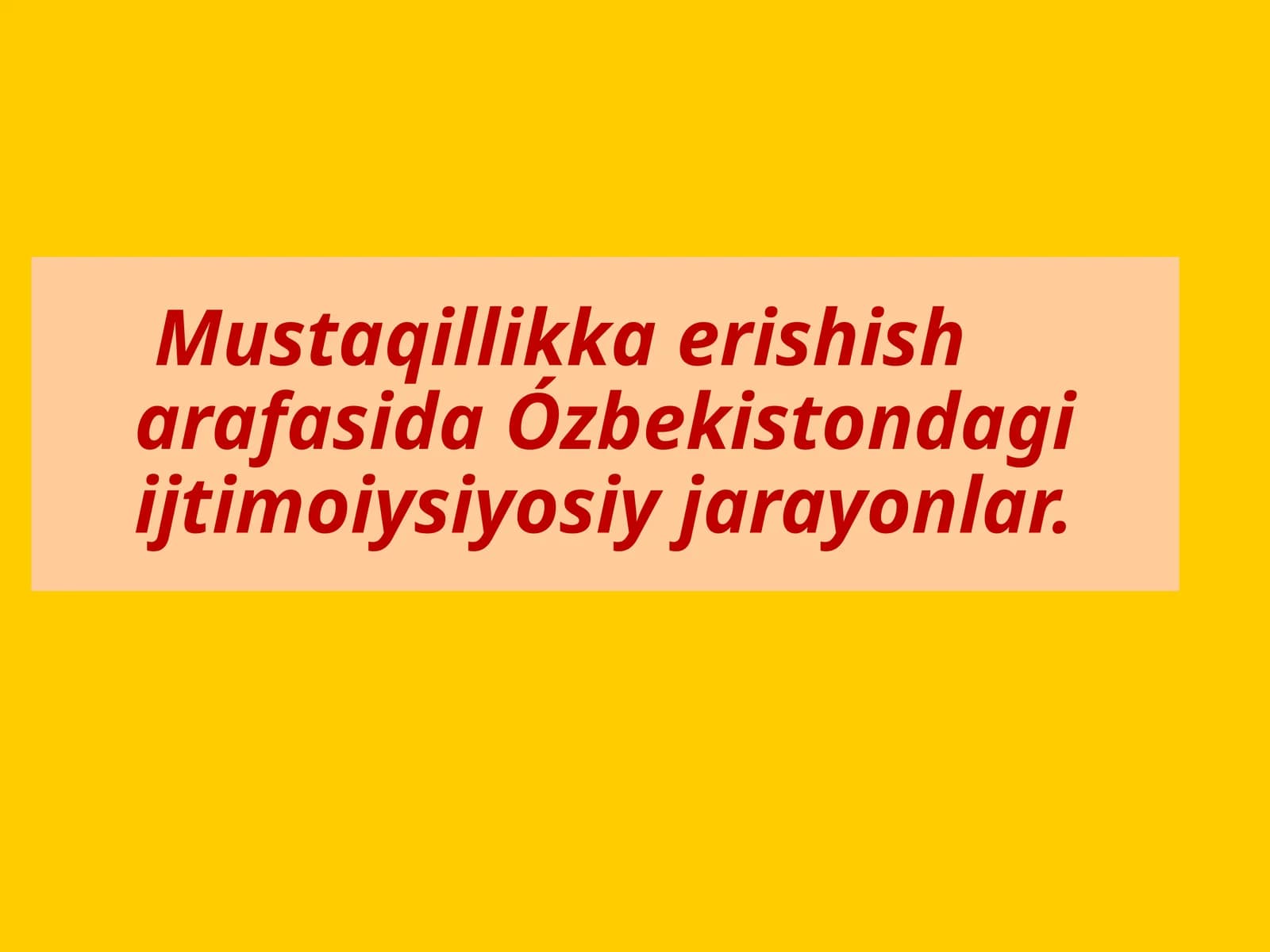 Mustaqillikka erishish jarayonlari
