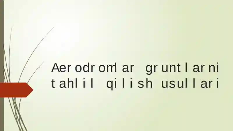 Aerodromlar gruntlarni tahlil qilish usullari